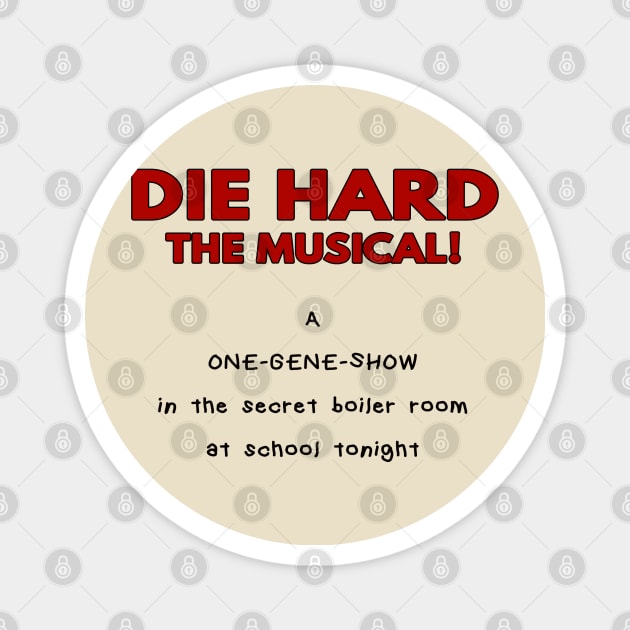 Die Hard, The Musical! (One Gene Show) Magnet by TheUnseenPeril